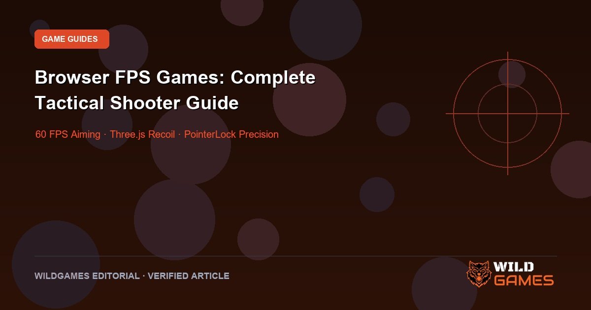 Browser FPS Games: A Complete Guide to Playing First-Person Shooters Online