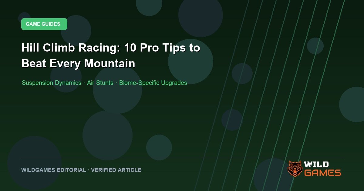 Hill Climb Racing Browser Games: 10 Pro Tips to Beat Every Level