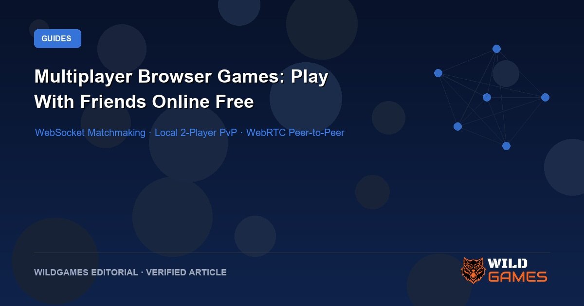 Multiplayer Browser Games: How to Play With Friends Online for Free